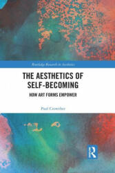 The Aesthetics of Self-Becoming: How Art Forms Empower (ISBN: 9781032093437)