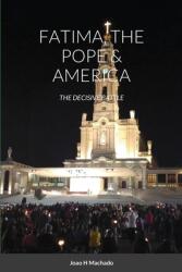 Fatima the Pope & America: The Decisive Battle (ISBN: 9781008957220)