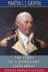 The Story of Commodore John Barry (ISBN: 9781006949814)