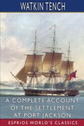A Complete Account of the Settlement at Port Jackson (ISBN: 9781006893674)