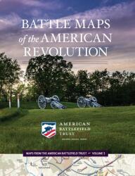 Battle Maps of the American Revolution - American Battlefield Trust (ISBN: 9780998811246)