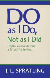 Do As I Do Not As I Did (ISBN: 9780997431896)