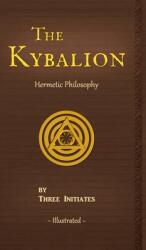 The Kybalion: A Study of The Hermetic Philosophy of Ancient Egypt and Greece (ISBN: 9780943217208)