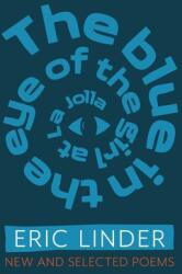 The Blue in the Eye of the Girl from La Jolla: New and Selected Poems (ISBN: 9780931507182)