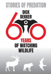 Stories of Predation: 60 Years of Watching Wildlife (ISBN: 9780888394354)