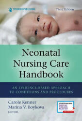 Neonatal Nursing Care Handbook Third Edition: An Evidence-Based Approach to Conditions and Procedures (ISBN: 9780826135483)