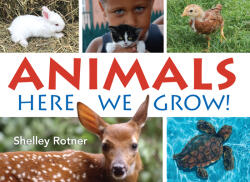 Animals! : Here We Grow (ISBN: 9780823451425)