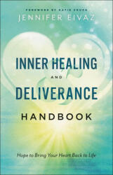 Inner Healing and Deliverance Handbook - Katie Souza (ISBN: 9780800799229)