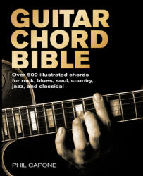 Guitar Chord Bible: Over 500 Illustrated Chords for Rock, Blues, Soul, Country, Jazz, and Classical (ISBN: 9780785840275)