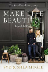 Make Life Beautiful Extended Edition - Shea McGee, Syd McGee (ISBN: 9780785290278)