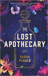 The Lost Apothecary - PENNER SARAH (ISBN: 9780778311973)