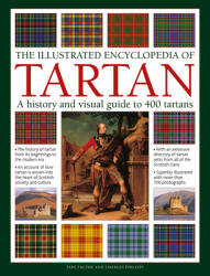 The Illustrated Encyclopedia of Tartan: A History and Visual Guide to 400 Tartans (ISBN: 9780754835363)