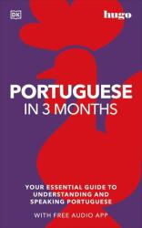 Portuguese in 3 Months with Free Audio App: Your Essential Guide to Understanding and Speaking Portuguese - DK (ISBN: 9780744051636)