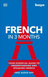 French in 3 Months with Free Audio App: Your Essential Guide to Understanding and Speaking French - DK (ISBN: 9780744051605)