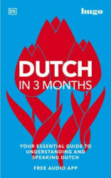 Dutch in 3 Months with Free Audio App: Your Essential Guide to Understanding and Speaking Dutch (ISBN: 9780744051599)