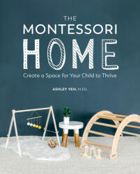 Montessori Home - Ashley Yeh (ISBN: 9780744045697)