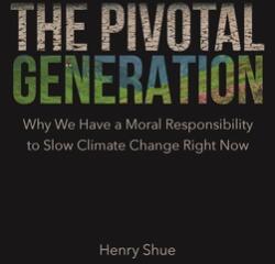The Pivotal Generation: Why We Have a Moral Responsibility to Slow Climate Change Right Now (ISBN: 9780691226248)