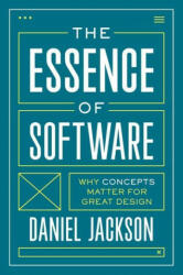Essence of Software - Daniel Jackson (ISBN: 9780691225388)