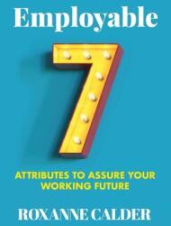 Employable: 7 attributes to assure your working future (ISBN: 9780648980421)