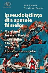 (Pseudo)Știința din spatele filmelor Marțianul, Jurassic Park, Interstellar, Alien, Matrix, Planeta maimuțelor… (ISBN: 9786063804915)