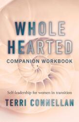 Wholehearted Companion Workbook: Self-leadership for women in transition (ISBN: 9780645139204)
