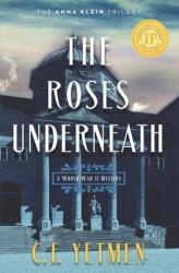 The Roses Underneath (ISBN: 9780615868363)