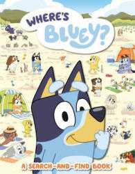 Where's Bluey? : A Search-And-Find Book - PENGUIN YR LICENSES (ISBN: 9780593385692)
