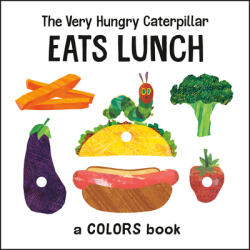 The Very Hungry Caterpillar Eats Lunch: A Colors Book - Eric Carle (ISBN: 9780593384114)