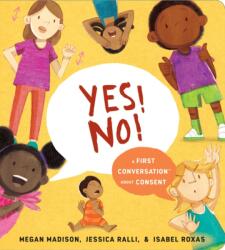 Yes! No! : A First Conversation About Consent (ISBN: 9780593383322)