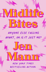 Midlife Bites: Anyone Else Falling Apart or Is It Just Me? (ISBN: 9780593158517)