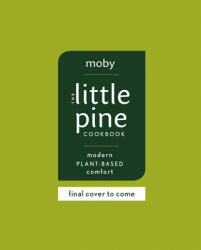 Little Pine Cookbook - Moby (ISBN: 9780593087367)