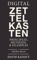 Digital Zettelkasten - David Kadavy (ISBN: 9780578928098)