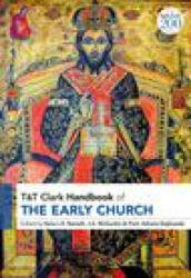T&T Clark Handbook of the Early Church - J. A. Mcguckin, Piotr Ashwin-Siejkowski (ISBN: 9780567680389)