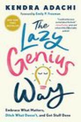 The Lazy Genius Way: Embrace What Matters, Ditch What Doesn't, and Get Stuff Done - Emily P. Freeman (ISBN: 9780525653936)