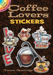 Coffee Lovers Stickers - Teresa Goodridge (ISBN: 9780486849126)