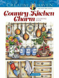Creative Haven Country Kitchen Charm Coloring Book - Teresa Goodridge (ISBN: 9780486848921)