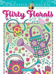 Creative Haven Flirty Florals Coloring Book - Jessica Mazurkiewicz (ISBN: 9780486848624)