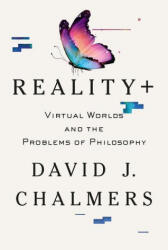 Reality+ - Virtual Worlds and the Problems of Philosophy (ISBN: 9780393635805)