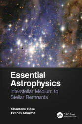 Essential Astrophysics - Shantanu Basu, Pranav Sharma (ISBN: 9780367768478)