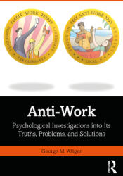 Anti-Work: Psychological Investigations Into Its Truths Problems and Solutions (ISBN: 9780367758592)