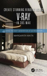 Create Stunning Renders Using V-Ray in 3ds Max - Margarita Nikita (ISBN: 9780367701482)