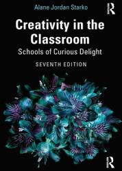 Creativity in the Classroom: Schools of Curious Delight (ISBN: 9780367609542)
