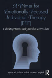 Primer for Emotionally Focused Individual Therapy (EFIT) - T. Leanne Campbell (ISBN: 9780367548254)