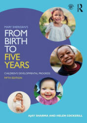 Mary Sheridan's From Birth to Five Years - Sharma, Ajay (Southwark Primary Care Trust, UK), Cockerill, Helen (Guy's and St Thomas' NHS Foundation Trust, UK), Sanctuary Lucy (ISBN: 9780367522513)