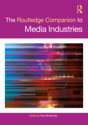The Routledge Companion to Media Industries (ISBN: 9780367225261)