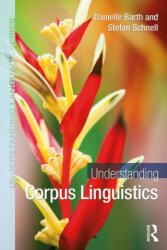 Understanding Corpus Linguistics - Danielle Barth, Stefan Schnell (ISBN: 9780367219628)
