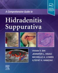 Comprehensive Guide to Hidradenitis Suppurativa - Vivian Y. Shi, Jennifer L. Hsiao, Michelle Lowes, Iltefat Hamzavi (ISBN: 9780323777247)