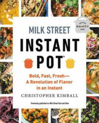 Milk Street Instant Pot - Christopher Kimball (ISBN: 9780316370806)