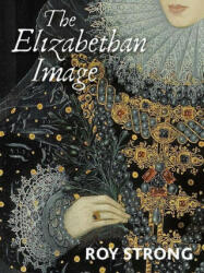 Elizabethan Image - ROY STRONG (ISBN: 9780300260595)
