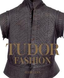 Tudor Fashion - ELERI LYNN (ISBN: 9780300260588)